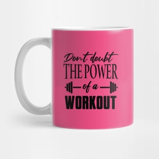 Don't Doubt the Power of a Workout Shirt Mug